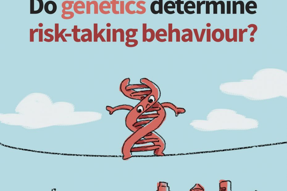 A strand of DNA walking a tight rope, with a city skyline pictured below the tight rope. The text reads: Do genetics determine risk-taking behaviour?