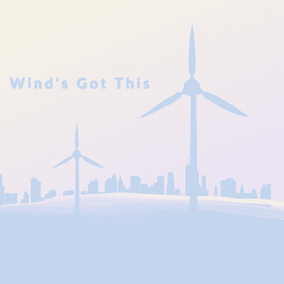 An animation of wind turbines spinning in the wind with a city skyline in the distance. The text reads "Wind's Got This".