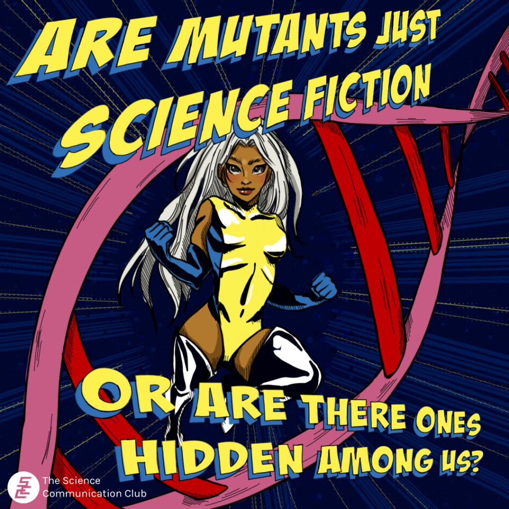 A superhero bursting out from a zoomed in DNA double-helix. Text: Are mutants just science fiction or are there ones hidden among us?