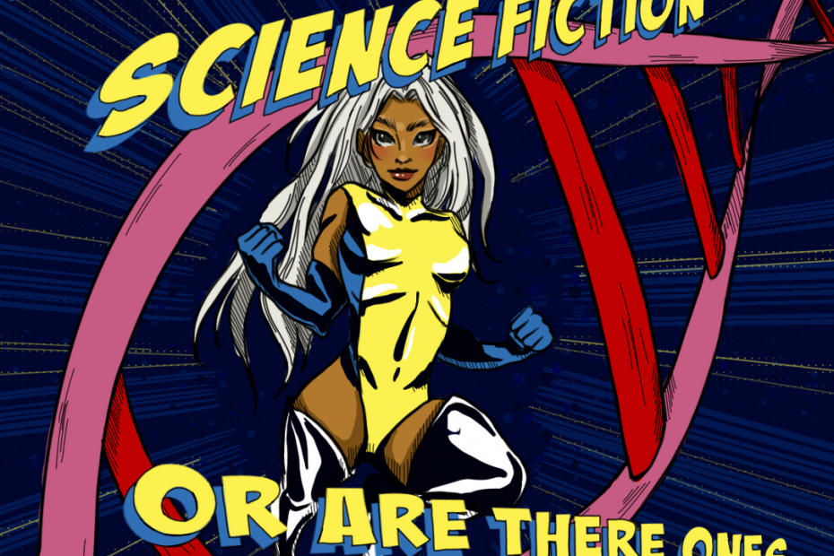 A superhero bursting out from a zoomed in DNA double-helix. Text: Are mutants just science fiction or are there ones hidden among us?