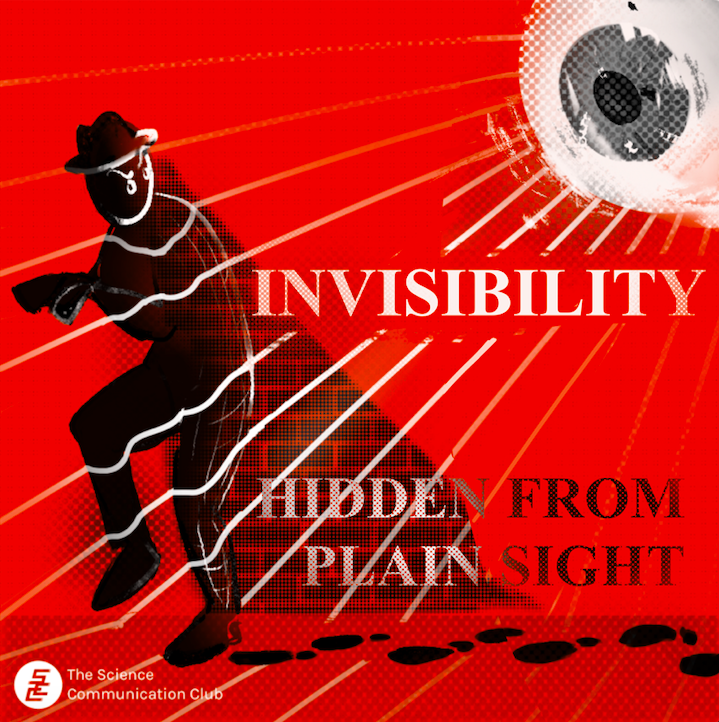 A half-transparent, shadowy man is attempting to tiptoe away, leaving behind black footprints on a red background. a large eye is looking at him and the light rays that bounce off his figure. Text: Invisibility, hidden in plain sight.