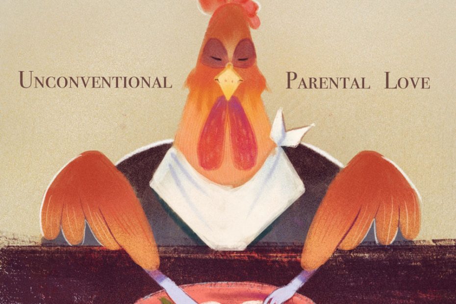 A chicken at a dining table. The chicken has a bib and is holding a knife and fork. The chicken has sunny-side up eggs on its plate. The text reads "Unconventional Parental Love".